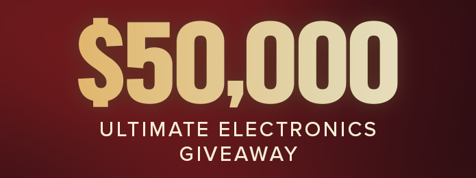$50,000 Ultimate Electronics Giveaway