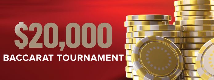 $20,000 Baccarat Tournament